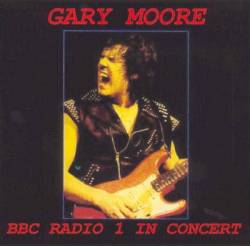 Gary Moore : Radio 1 in Concert